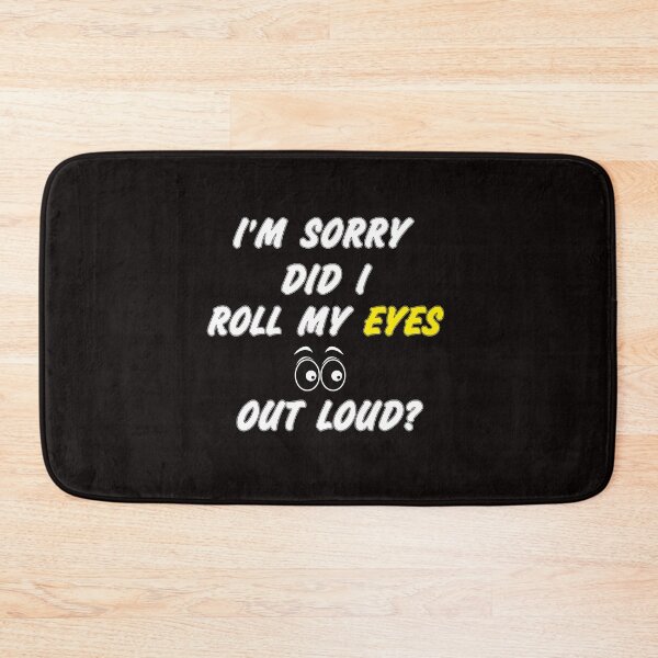 Item preview, Im Sorry Did I Roll My Eyes Out Loud? Classic T-Shirt designed and sold by Abdessamad02.