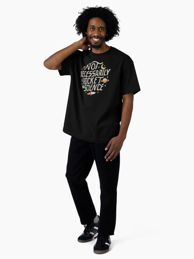 Thumbnail 4 of 7, Oversized T-Shirt, Not Necessarily Rocket Science designed and sold by KellieGerardi.