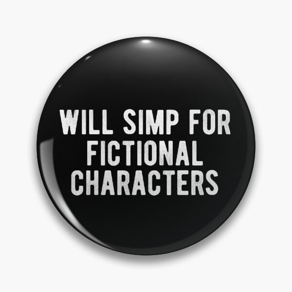 Item preview, Will Simp For Fictional Characters designed and sold by RainbowPandas.