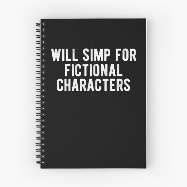 Item preview, Will Simp For Fictional Characters designed and sold by RainbowPandas.