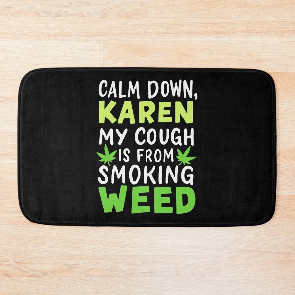 Item preview, Funny Weed Design - Calm Down Karen, It's Just My Smoker's Cough designed and sold by Dancing Dolphin Crafts.