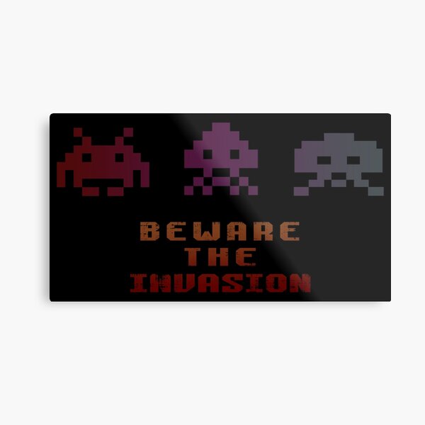 Beware The Invasion Metal Print