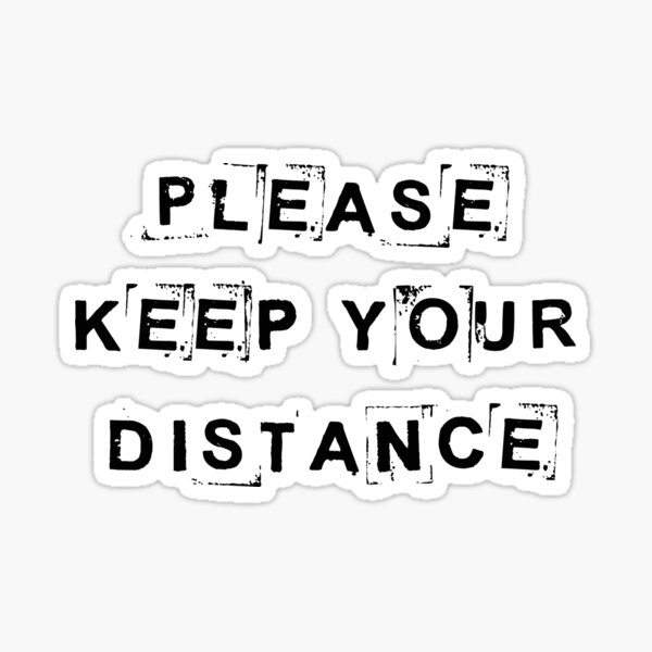 keep your distance Sticker
