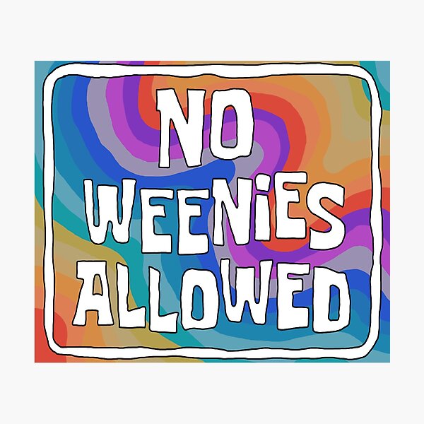 No Weenies Allowed Photographic Print