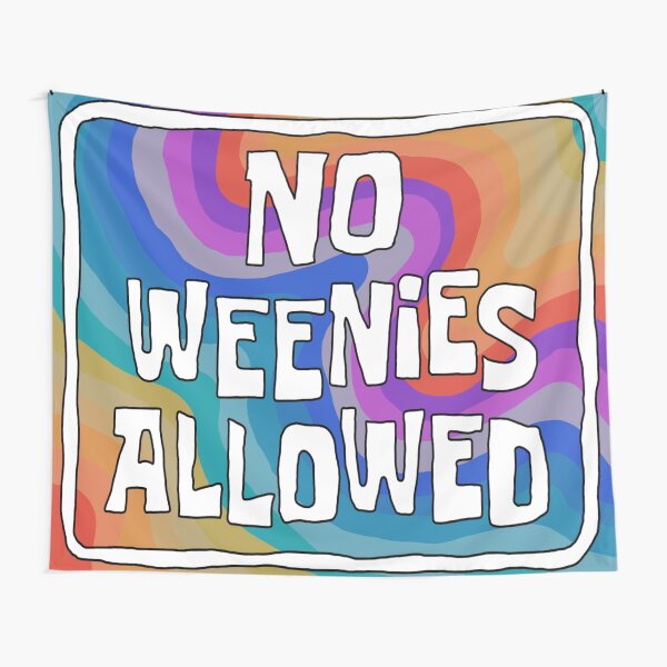 No Weenies Allowed Tapestry