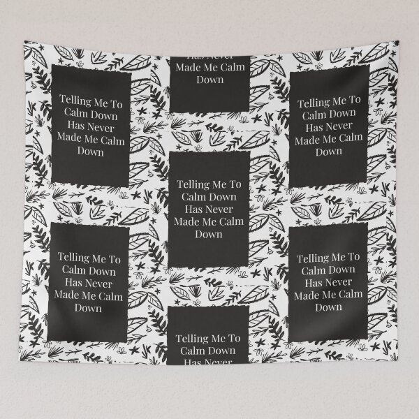 Item preview, Telling me to calm down has never made me calm down designed and sold by Rpgpbp.