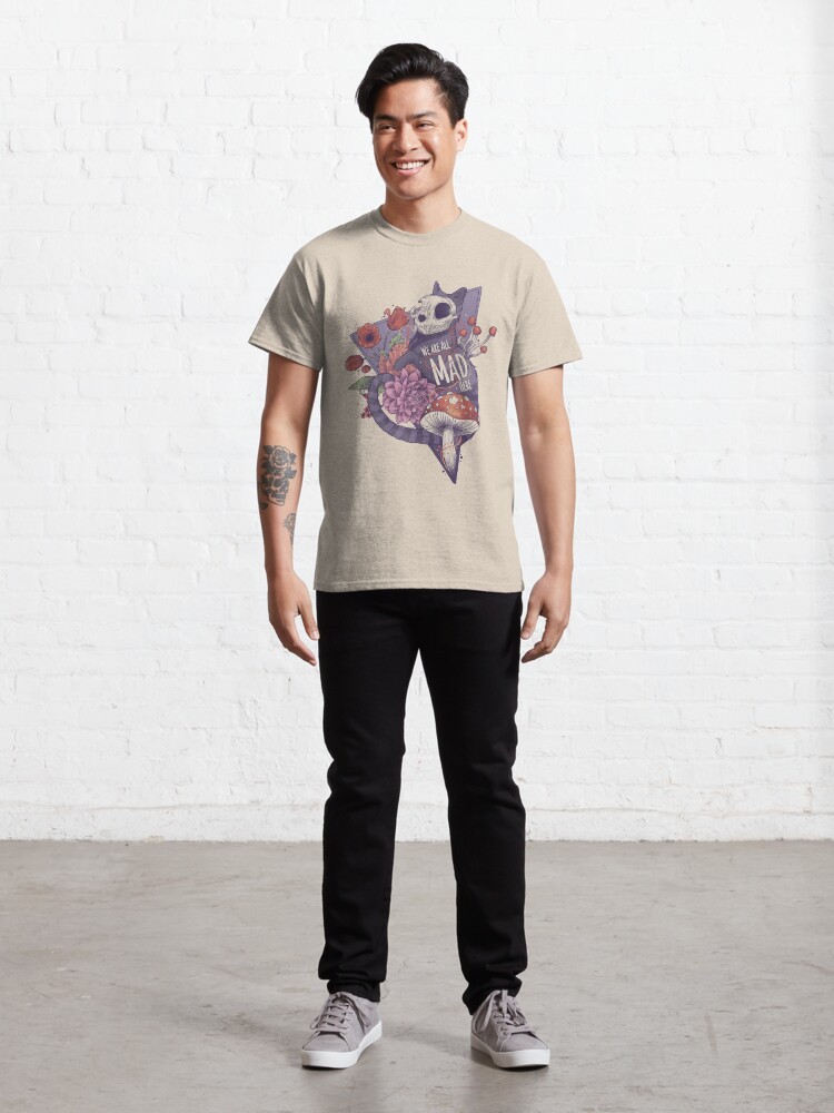 Alternate view of We are all mad here Classic T-Shirt