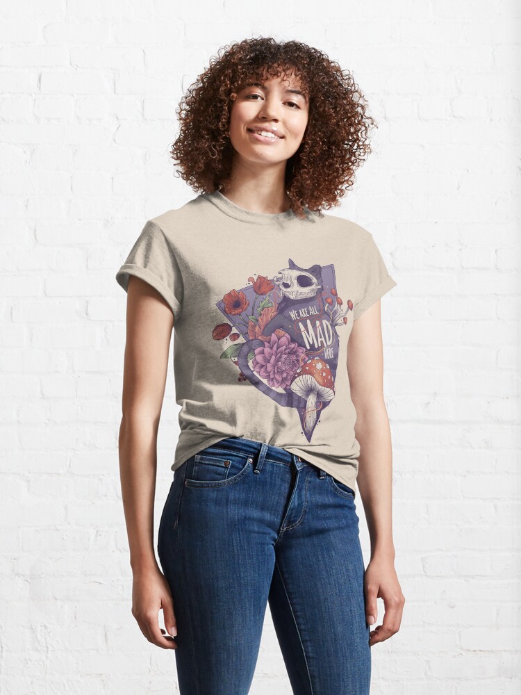 Alternate view of We are all mad here Classic T-Shirt