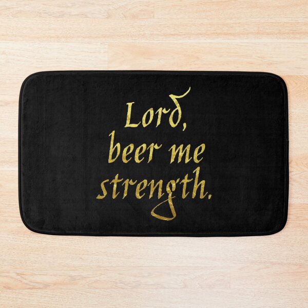 Item preview, Lord, beer me strength designed and sold by Cuttintees.