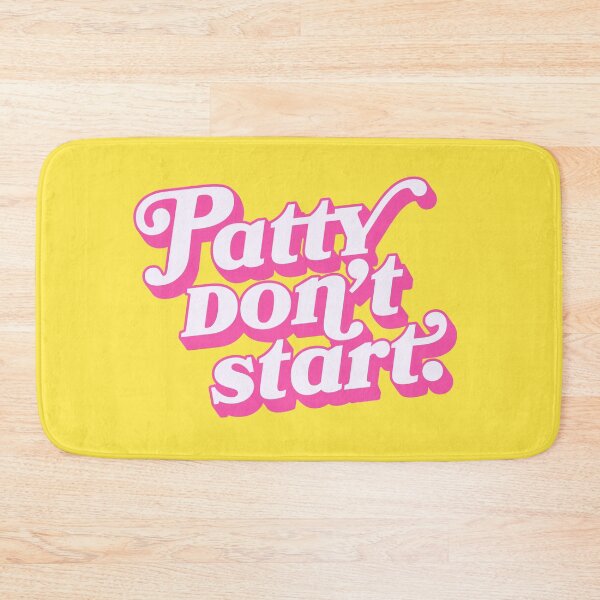 Item preview, Patty don't start. designed and sold by cervaantes.