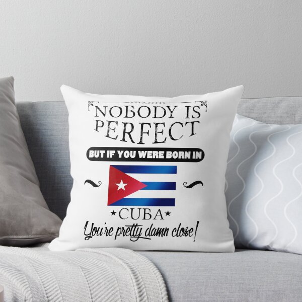 Item preview, Cuban Flag Nobody is perfect, but if you were born in Cuba, you're pretty damn close! designed and sold by obedtheartist.