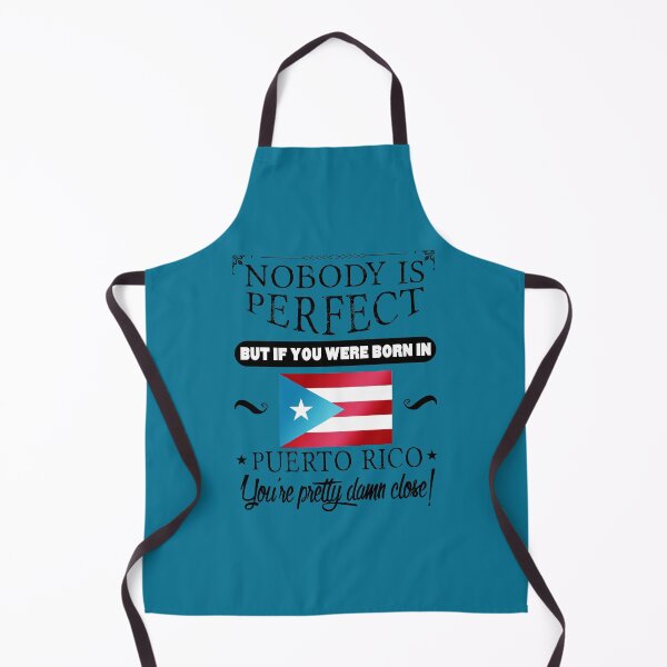 Item preview, Nobody is perfect, but if you were born in Puerto Rico, you are pretty damn close! designed and sold by obedtheartist.