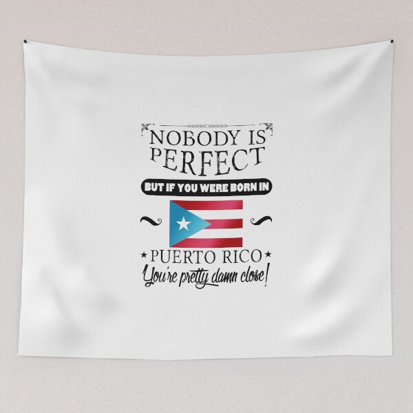 Item preview, Nobody is perfect, but if you were born in Puerto Rico, you are pretty damn close! designed and sold by obedtheartist.