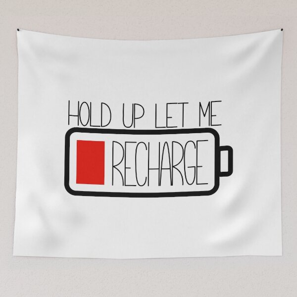 Item preview, Hold Up Let Me Recharge  designed and sold by QuinnRamsay.