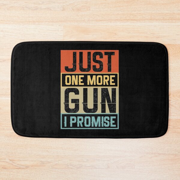 Item preview, Just One More Gun I Promise designed and sold by AlvarezTimothy.