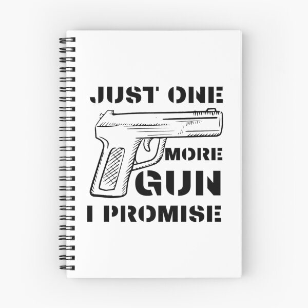 Item preview, Just One More Gun I Promise designed and sold by AlvarezTimothy.