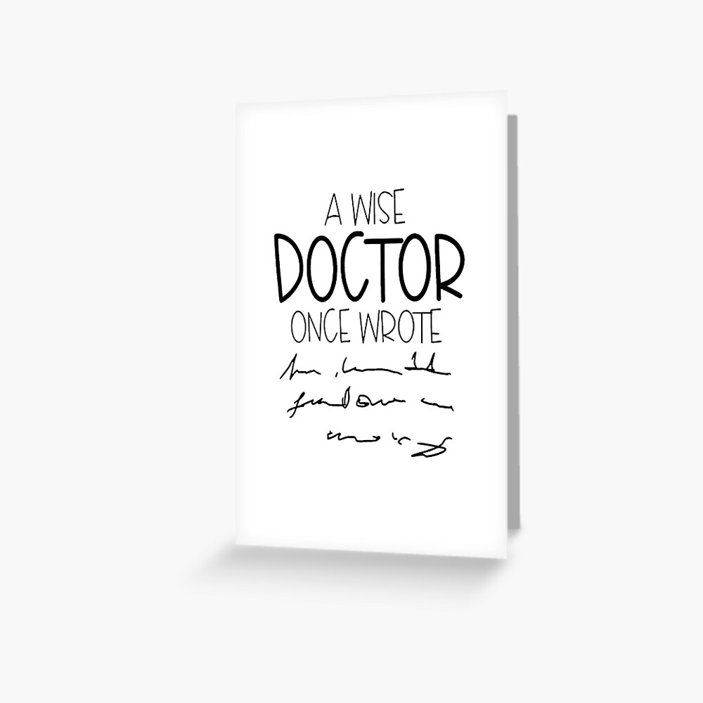 A Wise Doctor Once Wrote Greeting Card For Sale By JohnnyFranklin   Papergc,500x,w,f8f8f8 Pad,1000x1000,f8f8f8 