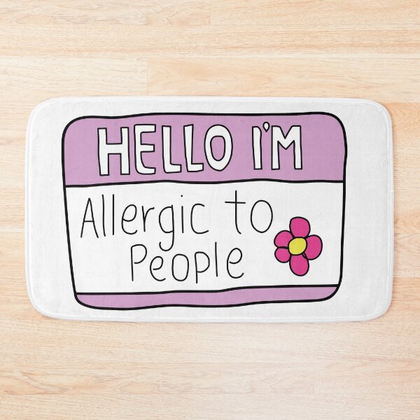 Item preview, Hello I'm allergic to people  designed and sold by Julia Oriques.