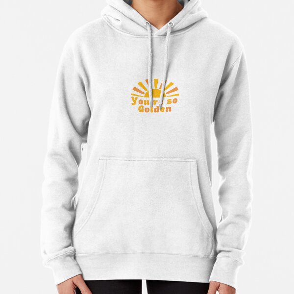 you’re so golden Pullover Hoodie