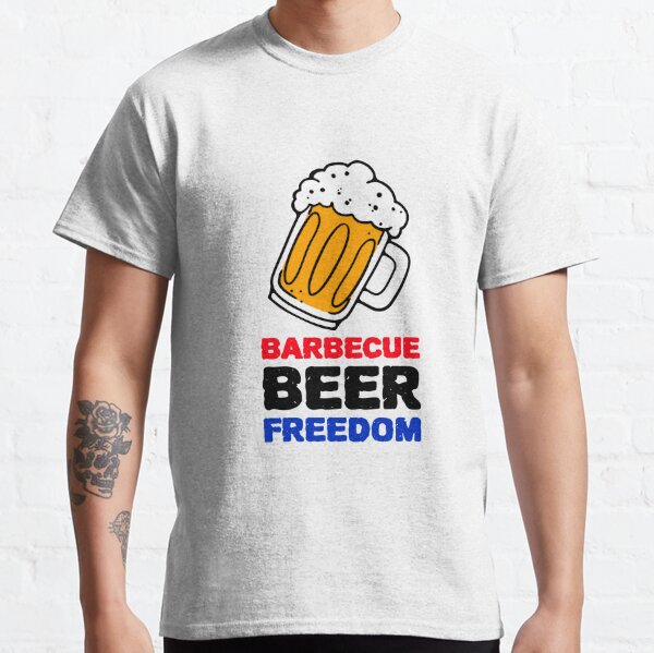 Barbecue beer freedom Classic T-Shirt