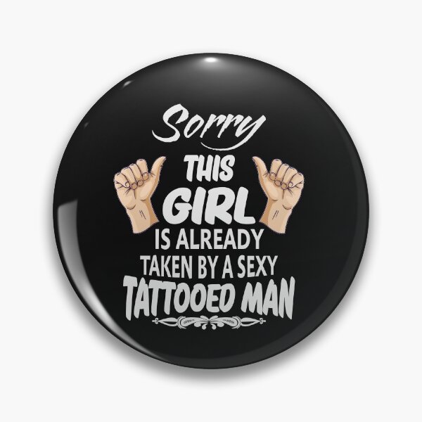 Item preview, Funny This Girl is Taken by Sexy Tattoed Man designed and sold by sunnym79.