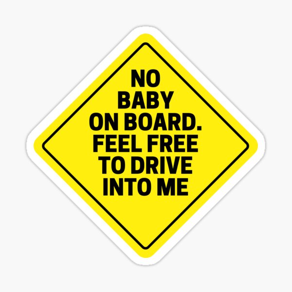 No Baby On Board Sticker 5 - Universal