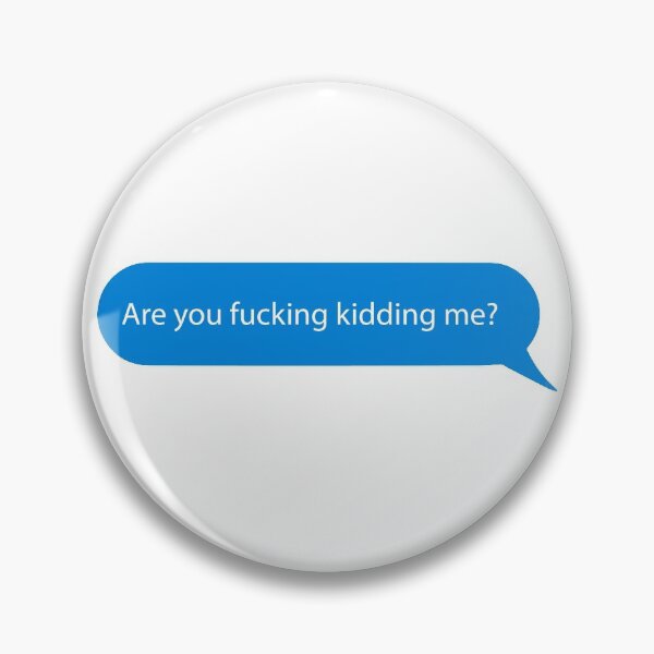 Item preview, Are you fucking kidding me? designed and sold by TheBearandBunny.