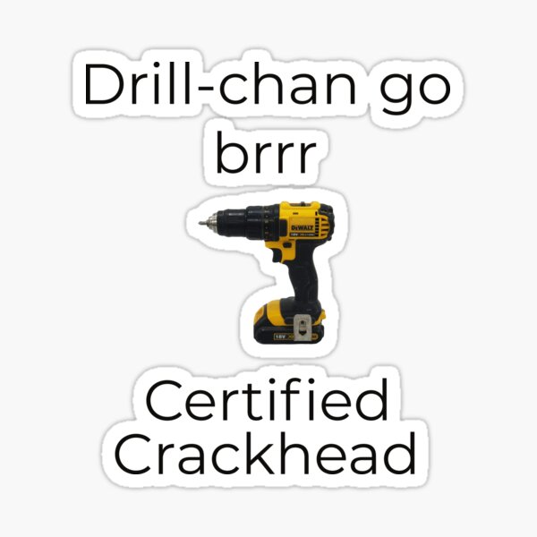 Michael Reeves - Drill-chan go brrr Crackhead edition Sticker