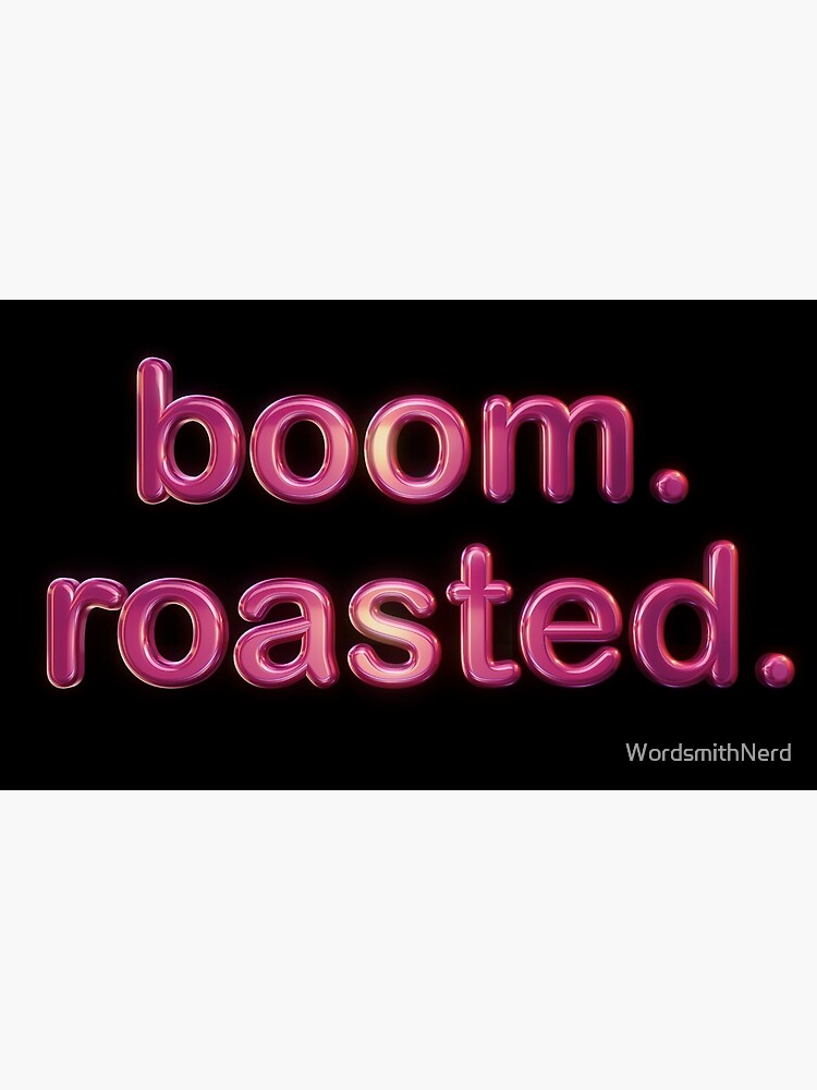 "Boom. Roasted. The Office " Poster by WordsmithNerd Redbubble