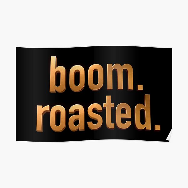"Boom. Roasted. The Office" Poster by WordsmithNerd Redbubble