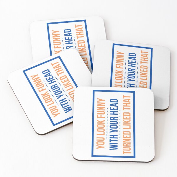 Item preview, You Look Funny With Your Head Turned Liked That - White designed and sold by The Sober Art.