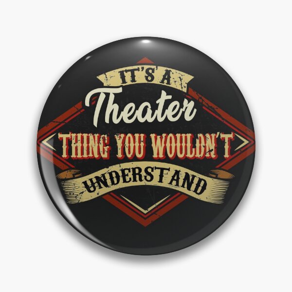 Item preview, It's a Theater Thing You Wouldn't Understand | Funny Theater designed and sold by Pengo Shirt.
