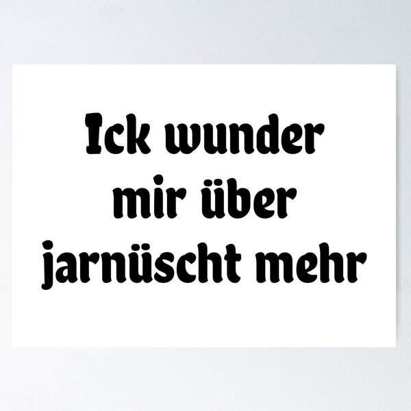 Item preview, Ick wunder mir über jarnüscht mehr. Spruch de Berlín designed and sold by cursotti.