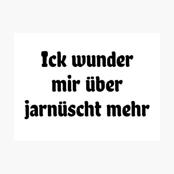 Artikelvorschau, Ick wunder mir über jarnüscht mehr. Berlin Spruch. entworfen und verkauft von cursotti.