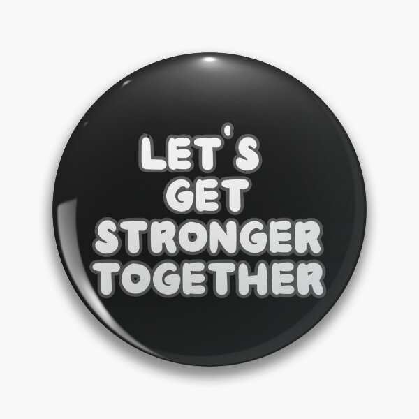 Item preview, lets get stronger together designed and sold by Inspiring Strokes.
