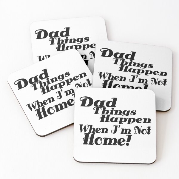 Item preview, Dad things happen when i am not home designed and sold by GetThatStuff.