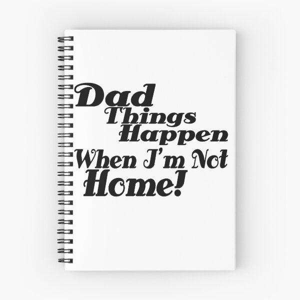 Item preview, Dad things happen when i am not home designed and sold by GetThatStuff.