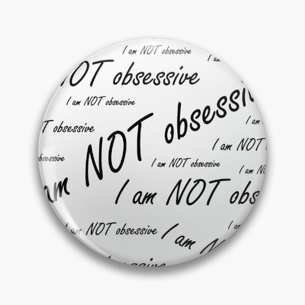 Item preview, 'I am NOT obsessive' (Black Text) designed and sold by Paul James Farr.