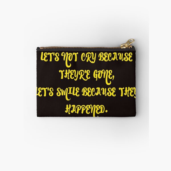 Item preview, Let's not cry because they're gone, let's smile because they happened. designed and sold by chantelle bezant.