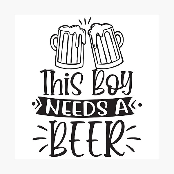 Item preview, boy needs a beer designed and sold by Paul's Designs.