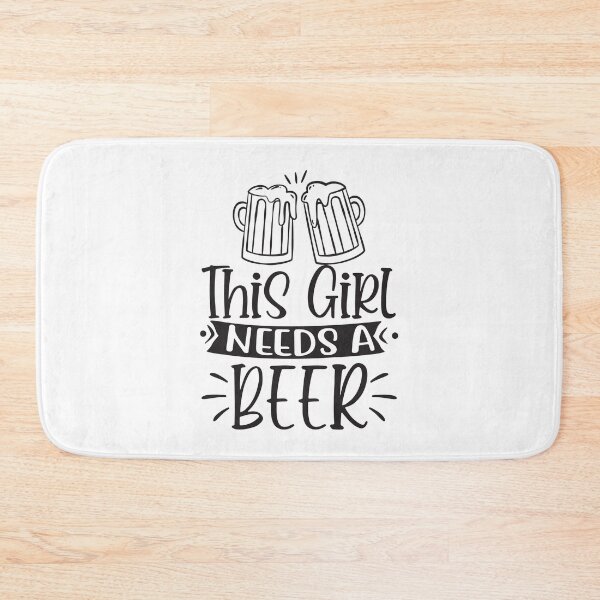 Item preview, girl needs a beer designed and sold by Paul's Designs.
