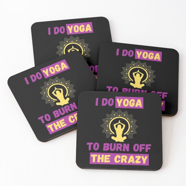 Item preview, I Do Yoga To Burn Off The Crazy designed and sold by The Sober Art.