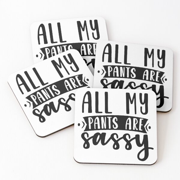 Item preview, my pants are sassy designed and sold by Paul's Designs.