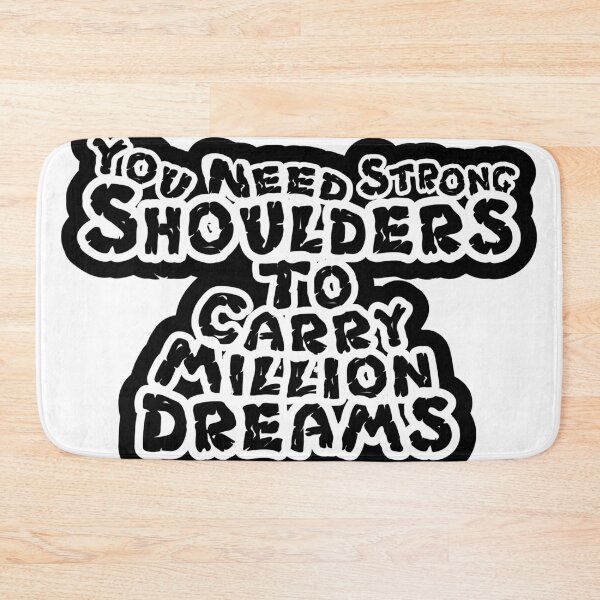 Item preview, You need strong shoulders to carry million dreams designed and sold by GetThatStuff.