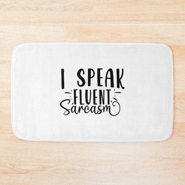 Item preview, speak fluent sarcasm designed and sold by Paul's Designs.