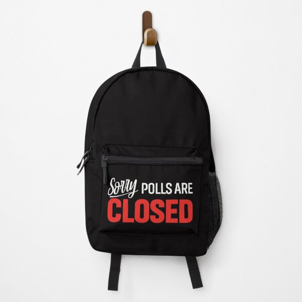 Item preview, Sorry Polls Are Closed designed and sold by conway92.