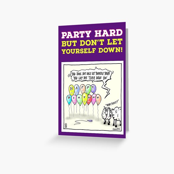 Happy Birthday - Don’t let yourself down Greeting Card