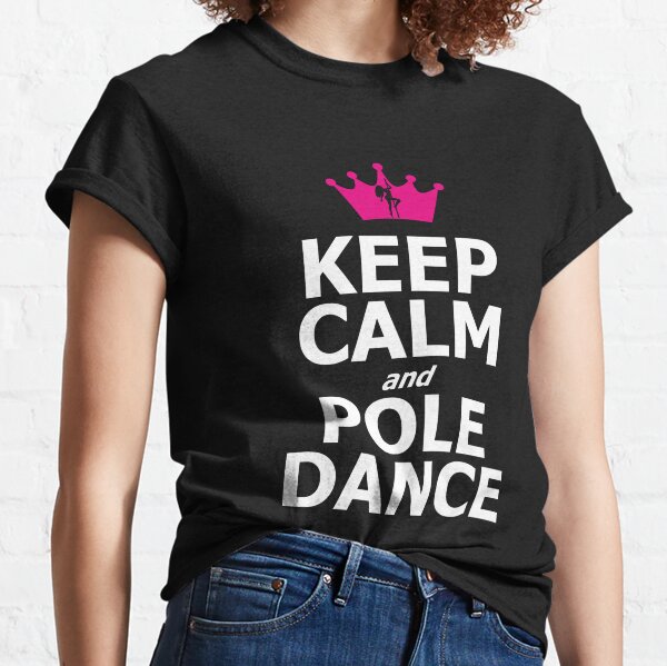 KEEP Calm and POLE DANCE white text Classic T-Shirt