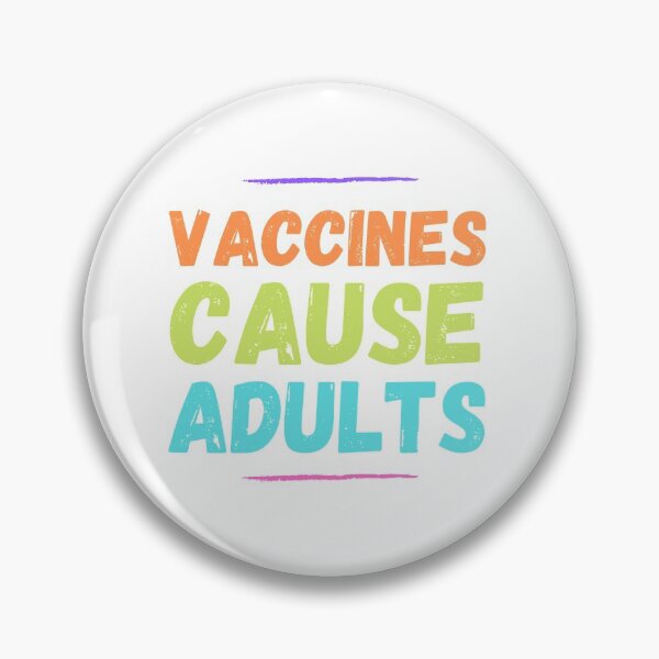 Item preview, Autism Memes Vaccines Cause Adults designed and sold by Nathalie Aynié.