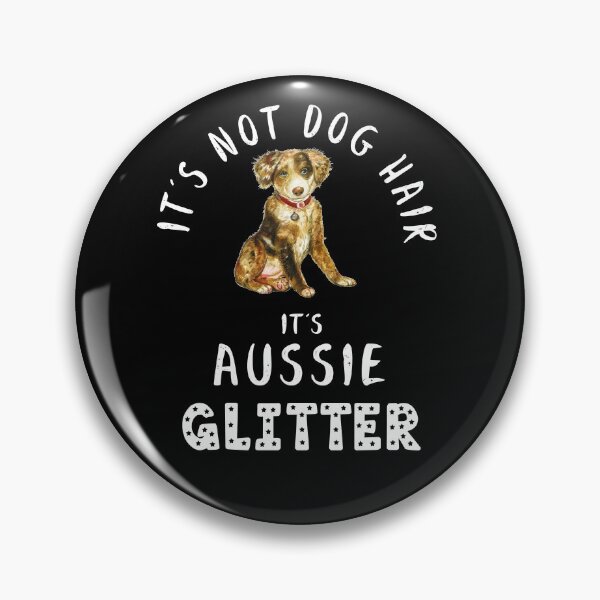 Item preview, It's not dog hair it's AUSSIE glitter funny dog quote AUSTRALIAN SHEPHERD designed and sold by theshirtinator.